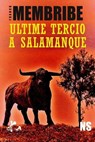 Ultime Tercio à Salamanque - Franck Membribe - 9791023409192