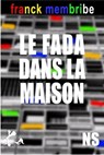 Le fada dans la maison - Franck Membribe - 9791023410266