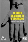 Le chien, la vieille et l'escargot - Daniel Mauleine - 9791023415520