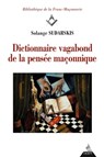 Dictionnaire vagabond de la pensée maçonnique - Solange Sudarskis - 9791024203416