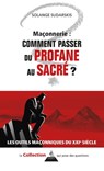 Maçonnerie : comment passer du profane au sacré ? - Solange Sudarskis - 9791024220055