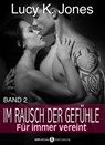Im Rausch der Gefühle - Für immer vereint, 2 - Lucy K. Jones - 9791025702413