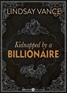 Kidnapped by a Billionaire - Lindsay Vance - 9791025735862
