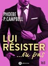 Lui résister... ou pas, vol. 6 - Phoebe P. Campbell - 9791025739556