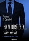 Ihm widerstehen ... oder nicht - Phoebe P. Campbell - 9791025741191