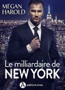 Le Milliardaire de New York - Megan Harold - 9791025756935