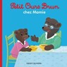 Petit Ours Brun chez Mamie - Dès 2 ans - Marie Aubinais - 9791029309229