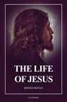 The Life of Jesus - Ernest Renan - 9791029919275