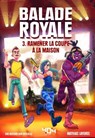 Balade Royale tome 3 : Ramener la coupe à la maison   Fiction jeux vidéo   Roman adolescent - Dans l'univers de Fortnite   A partir de 8 ans - Mathias Lavorel - 9791032411759
