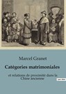 Catégories matrimoniales - Marcel Granet - 9791041956883