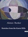 Sketches from the Karen Hills - Alonzo Bunker - 9791041984749