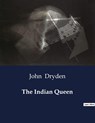 The Indian Queen - John Dryden - 9791041996131