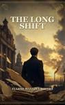 The Long Shift - Eugene Manlove Rhodes - 9791044604903