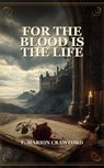 For the Blood Is the Life - F. Marion Crawford - 9791044604927