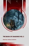 The Book of Shadows Vol 2 - Bram Stoker ; H. G. Wells ; Robert W. Chambers ; Mary E. Wilkins Freeman ; Arthur Machen ; Mary Webb ; John Buchan ; William Fryer Harvey ; Sir Hugh Walpole - 9791070130827