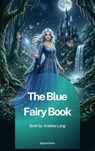 The Blue Fairy Book - Andrew Lang - 9791070132371