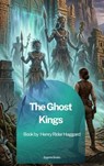 The Ghost Kings - Henry Rider Haggard - 9791070133255