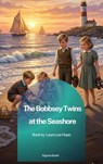 The Bobbsey Twins at the Seashore - Laura Lee Hope - 9791070133828