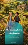 The Bobbsey Twins in the Country - Laura Lee Hope - 9791070133859