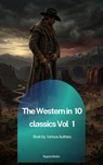 The Western in 10 classics Vol 1 - Andy Adams ; Frederic Homer Balch ; B.M. Bower ; Dane Coolidge ; James Fenimore Cooper ; Bret Harte ; Washington Irving ; Samuel Merwin ; Marah Ellis Ryan ; Bull Durham ; Indians. The - 9791070135068