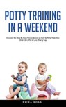 Potty Training in a Weekend - ROSS,  Emma - 9791220081092