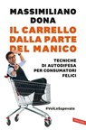 Il carrello dalla parte del manico - Massimiliano Dona - 9791222200002