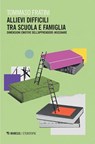 Allievi difficili tra scuola e famiglia - Tommaso Frattini - 9791222331539