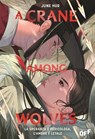 A Crane Among Wolves. La speranza è pericolosa, l’amore è letale - June Hur - 9791255336006