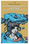 La letteratura fantastica giapponese - Massimo Soumaré - 9791255840213