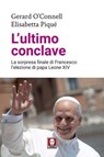 L'ultimo conclave - Gerard O’Connell ; Elisabetta Piqué - 9791255843832