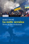 La notte ucraina - Marci Shore - 9791256146697