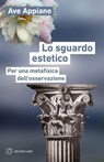 Lo sguardo estetico - Ave Appiano - 9791256151981