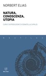 Natura, conoscenza, utopia - Norbert Elias - 9791256153596