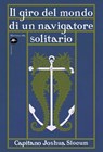 Il giro del mondo di un navigatore solitario - Joushua Slocum ; Sebastiano Pezzani ; Livio Crescenzi - 9791256490011