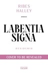 Labentia Signa. Desiderio - Ribes Halley - 9791259578822