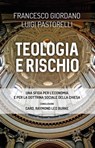 Teologia e rischio - Francesco Giordano ; Luigi Pastorelli - 9791259622662