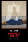 Ogni passo che fai - C.L. Taylor - 9791259678614