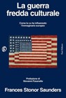 La guerra fredda culturale - Frances Stonor Saunders ; Giovanni Fasanella - 9791259678966