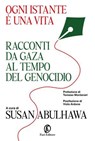 Ogni istante è una vita - Tomaso Montanari ; Viola Ardone ; AA.VV. - 9791259679031