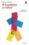 Il bambino a colori - Hervé Tullet - 9791259813879