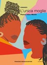 L'unica moglie - Peace Adzo Medie - 9791280045836