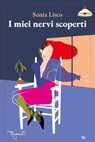 I miei nervi scoperti - Sonia Lisco - 9791280854148