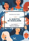 Il diritto di scegliere - Simona De Ciero - 9791281109087