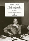 Taci, anzi parla - Carla Lonzi - 9791281723030