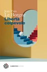 Libertà colpevole - Jean-Yves Le Borgne - 9791282189187