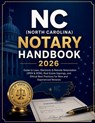 NC (North Carolina) Notary Handbook 2026: Guide to Laws, Electronic & Remote Notarization (IPEN & RON), Real Estate Signings, Ethical Best Practices f - Marcus Pinehurst - 9798195024758