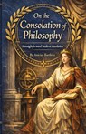 On the Consolation of Philosophy - Anicius Boethius - 9798195698362