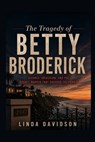 The Tragedy of Betty Broderick - Linda Davidson - 9798195920142