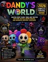 Dandy's World 2026 Complete Survival Guide - Tate Merrick - 9798197346841
