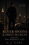 SILVER SPOONS & DIRTY SECRETS - N. J. Carl - 9798197353849